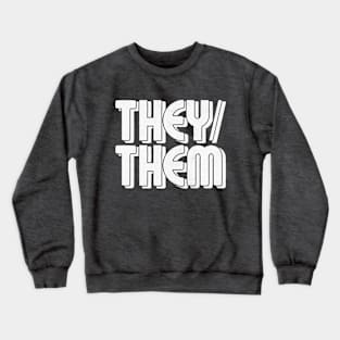 They/Them Pronouns --- Typographic Design Crewneck Sweatshirt